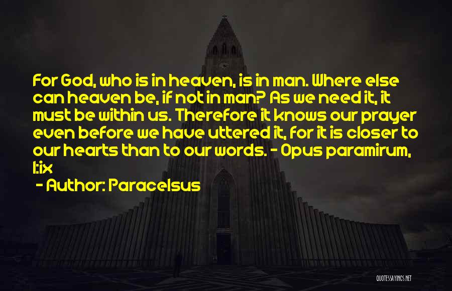 Closer To Heaven Quotes By Paracelsus