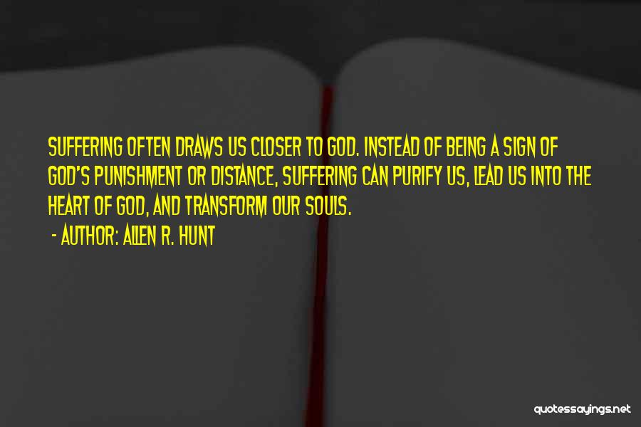 Closer To Jesus Quotes By Allen R. Hunt