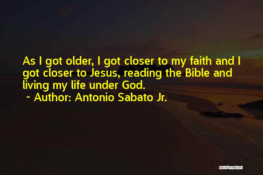 Closer To Jesus Quotes By Antonio Sabato Jr.