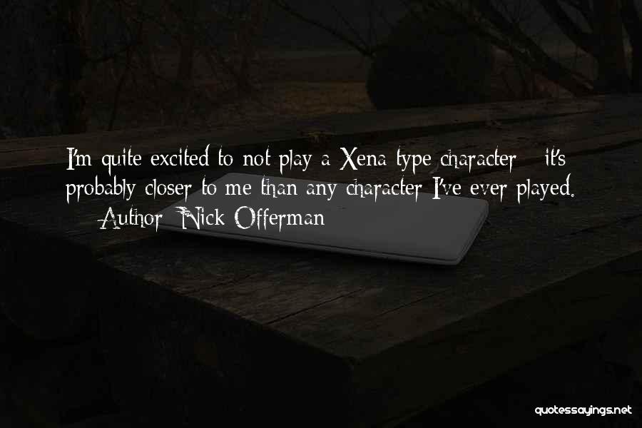 Closer To Me Quotes By Nick Offerman