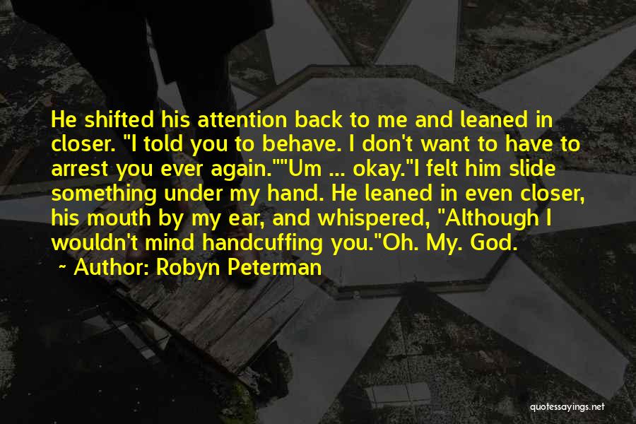 Closer To Me Quotes By Robyn Peterman