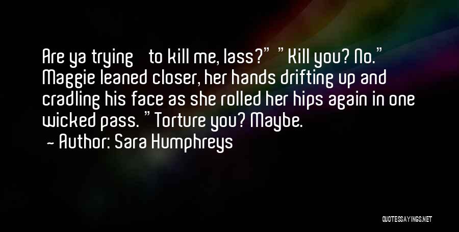 Closer To Me Quotes By Sara Humphreys
