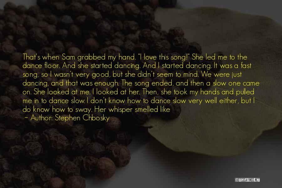Closer To Me Quotes By Stephen Chbosky