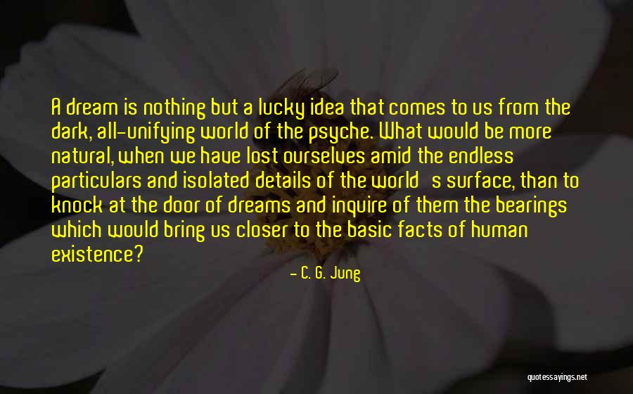 Closer To My Dreams Quotes By C. G. Jung Closer To My Dreams Quotes By C. G. Jung