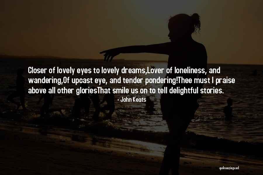 Closer To My Dreams Quotes By John Keats Closer To My Dreams Quotes By John Keats