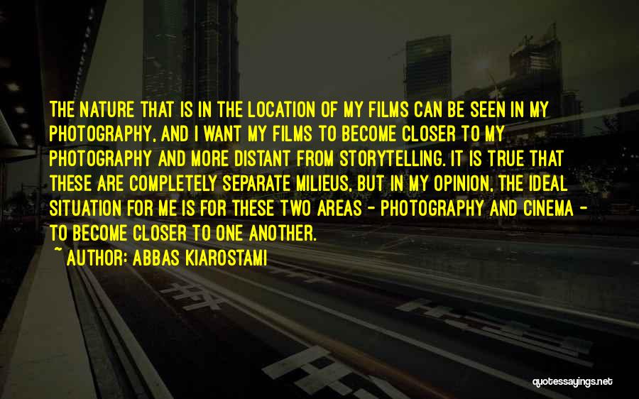 Closer To Nature Quotes By Abbas Kiarostami