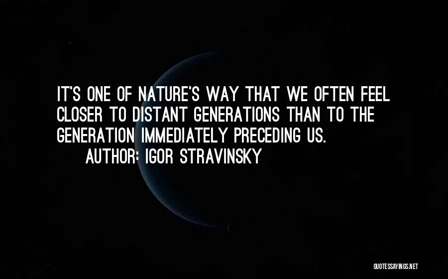 Closer To Nature Quotes By Igor Stravinsky
