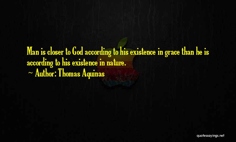 Closer To Nature Quotes By Thomas Aquinas