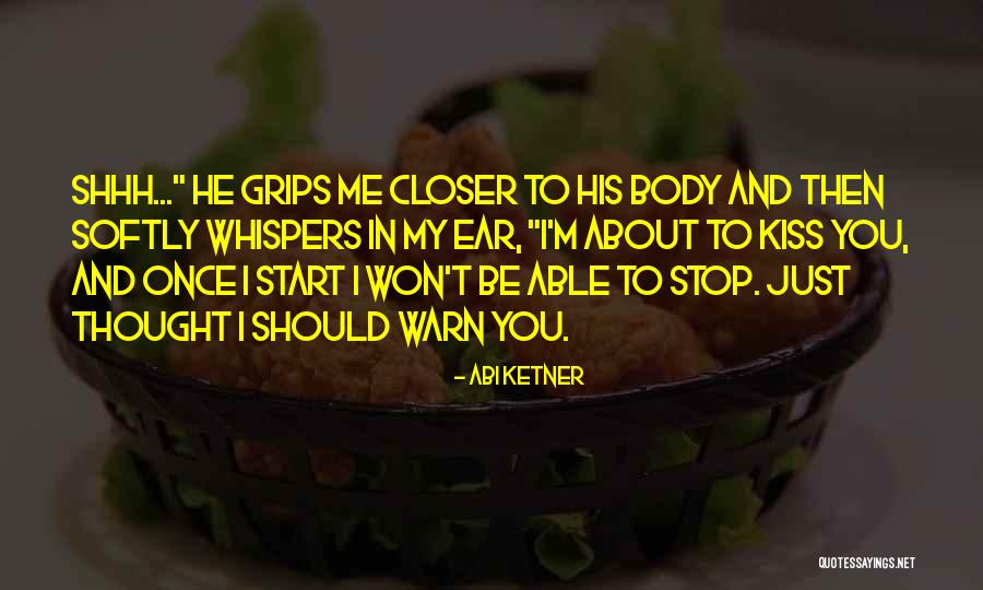 Closer To Quotes By Abi Ketner Closer To Quotes By Abi Ketner