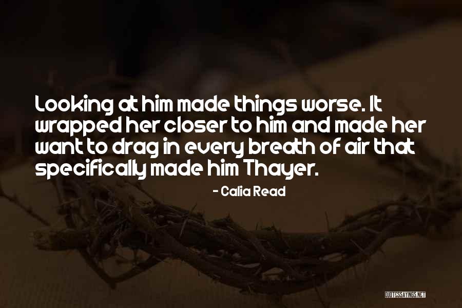 Closer To Quotes By Calia Read