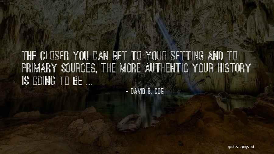 Closer To Quotes By David B. Coe