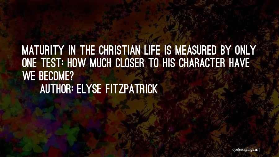 Closer To Quotes By Elyse Fitzpatrick