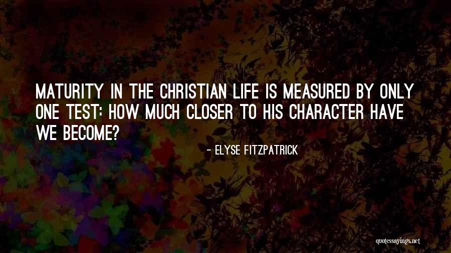 Closer To Quotes By Elyse Fitzpatrick