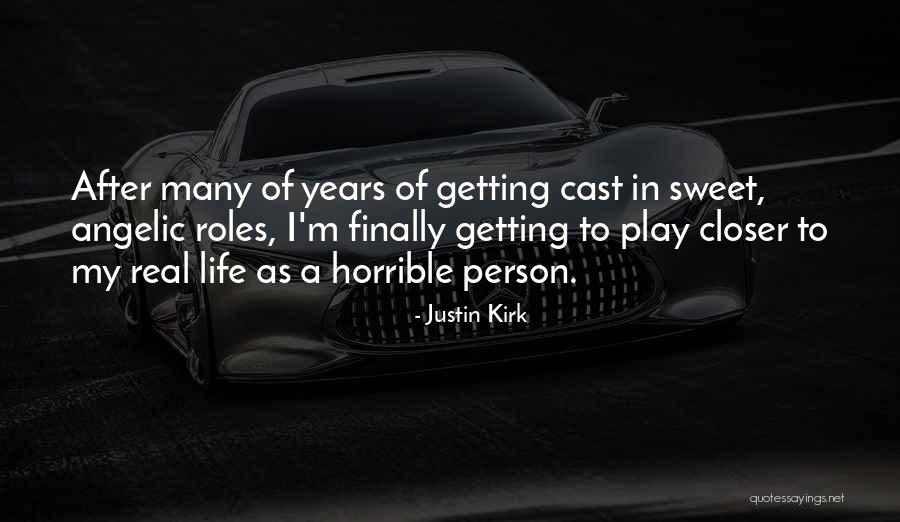 Closer To Quotes By Justin Kirk Closer To Quotes By Justin Kirk