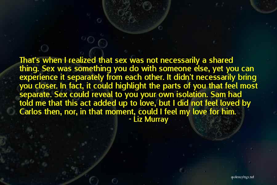 Closer To Quotes By Liz Murray Closer To Quotes By Liz Murray