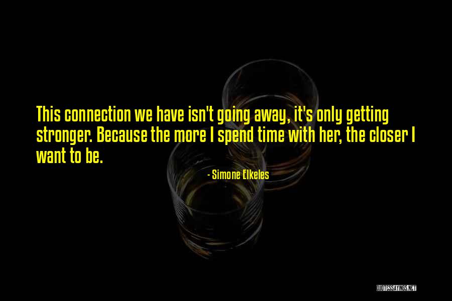 Closer To Quotes By Simone Elkeles Closer To Quotes By Simone Elkeles