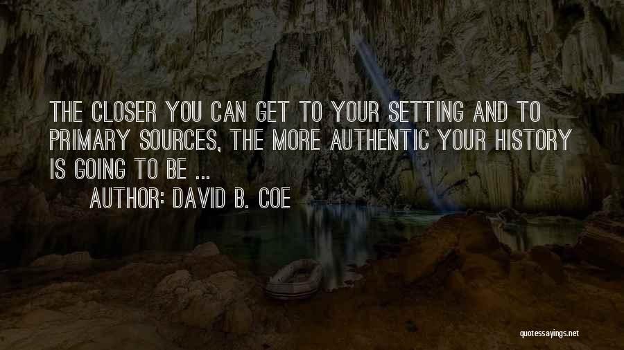 Closer To U Quotes By David B. Coe