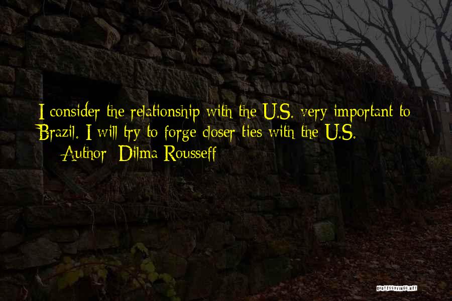 Closer To U Quotes By Dilma Rousseff