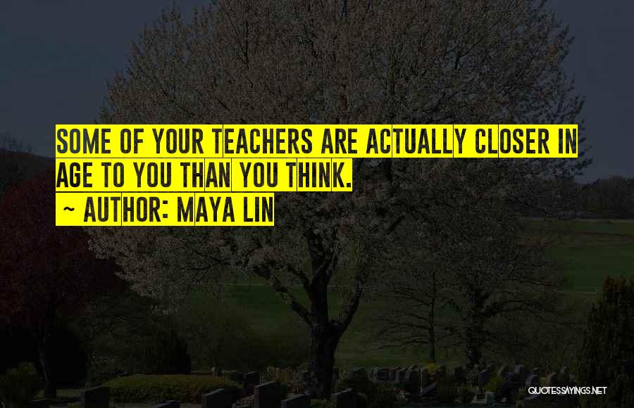 Closer To U Quotes By Maya Lin