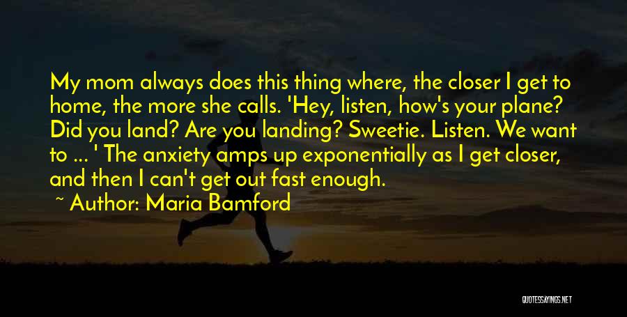 Closer To You Quotes By Maria Bamford