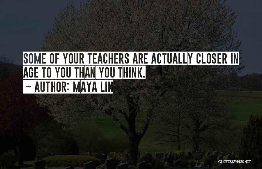 Closer To You Quotes By Maya Lin