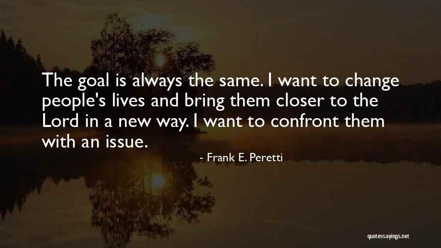 Closer To Your Goal Quotes By Frank E. Peretti Closer To Your Goal Quotes By Frank E. Peretti