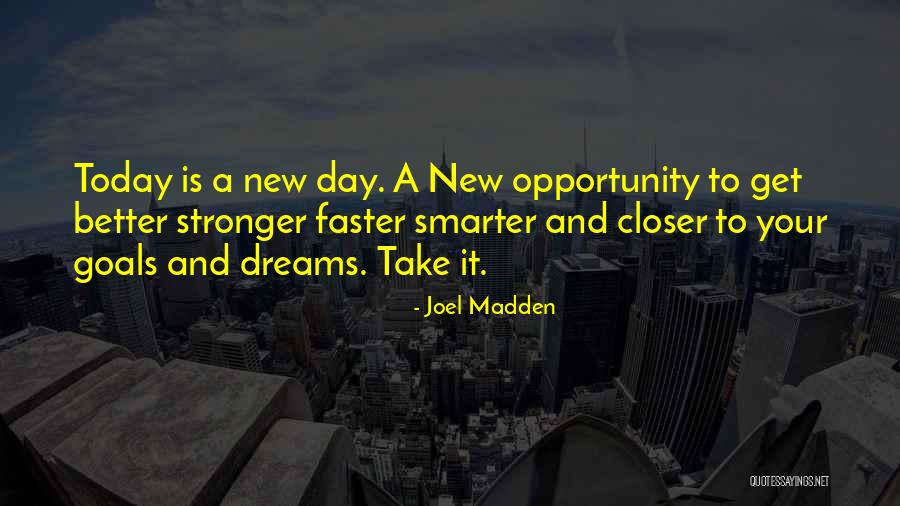 Closer To Your Goal Quotes By Joel Madden Closer To Your Goal Quotes By Joel Madden