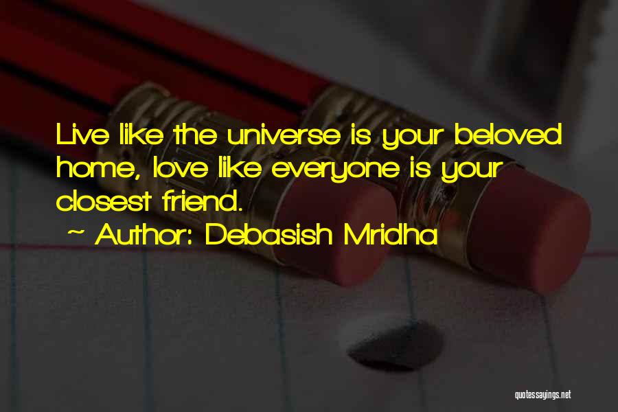 Closest Friend Quotes By Debasish Mridha