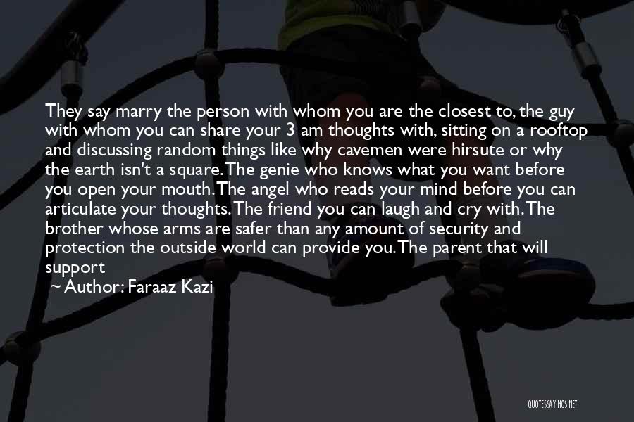 Closest Friend Quotes By Faraaz Kazi