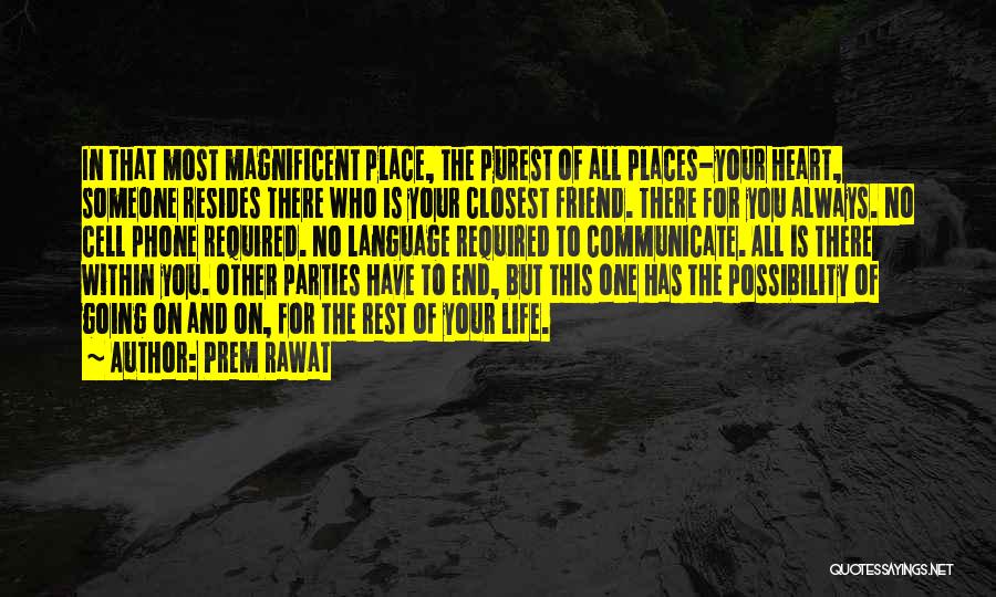 Closest Friend Quotes By Prem Rawat