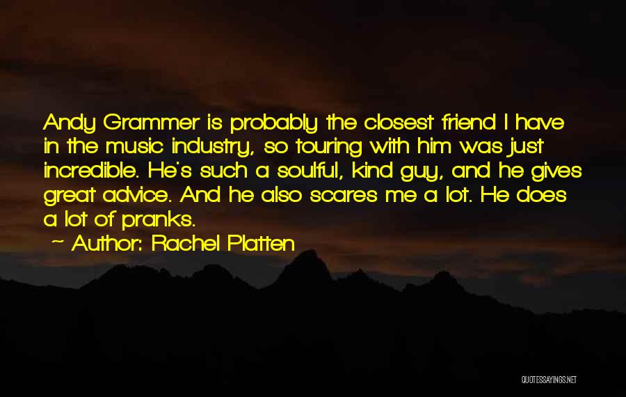 Closest Friend Quotes By Rachel Platten
