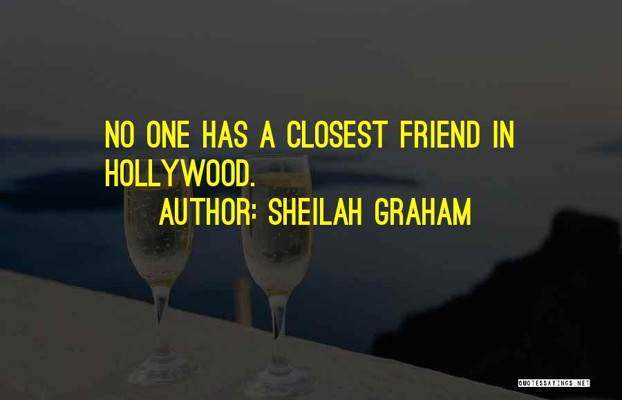 Closest Friend Quotes By Sheilah Graham