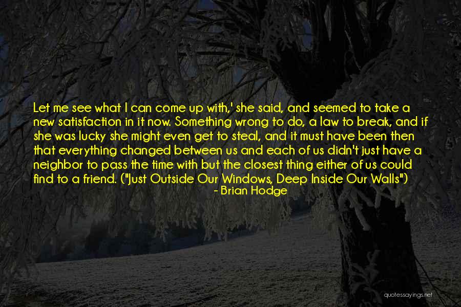 Closest Friendship Quotes By Brian Hodge