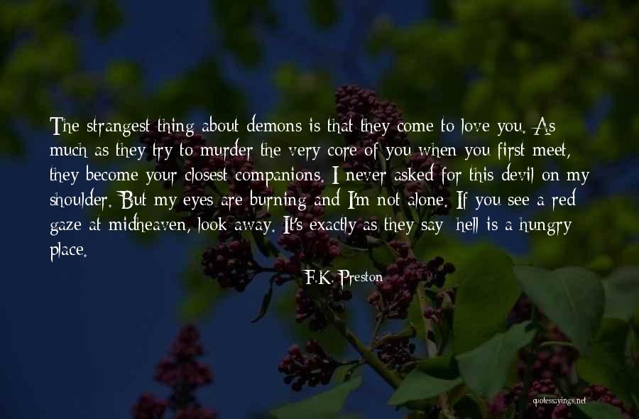 Closest Friendship Quotes By F.K. Preston