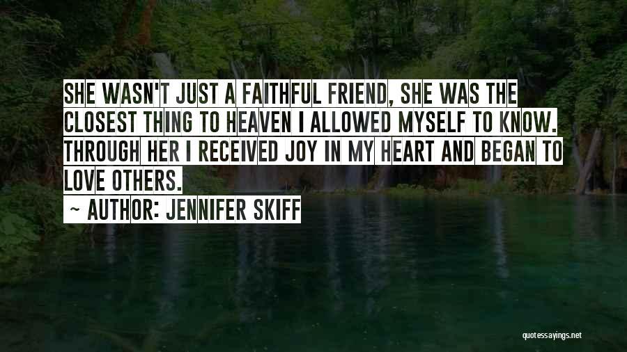 Closest Friendship Quotes By Jennifer Skiff