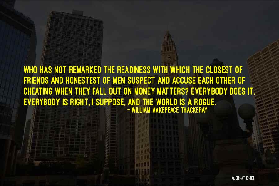 Closest Friendship Quotes By William Makepeace Thackeray