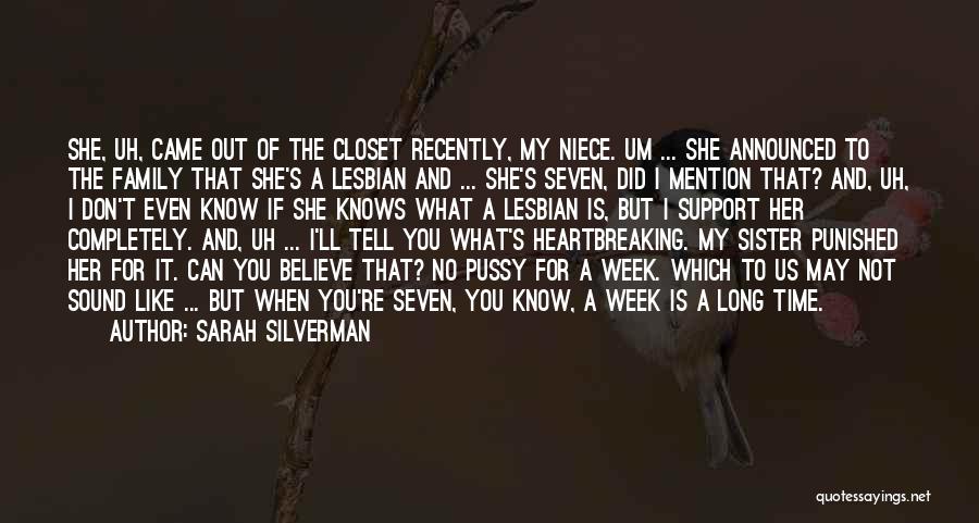 Closet Lesbian Quotes By Sarah Silverman