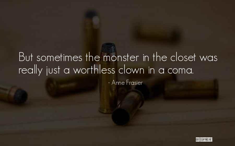 Closet Monster Quotes By Anne Frasier