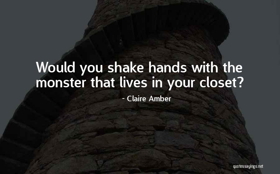 Closet Monster Quotes By Claire Amber