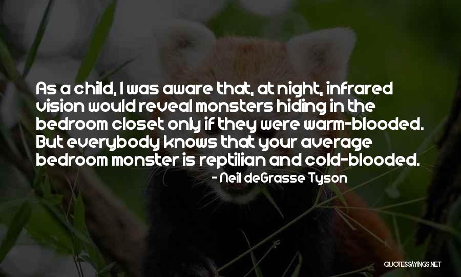Closet Monster Quotes By Neil DeGrasse Tyson