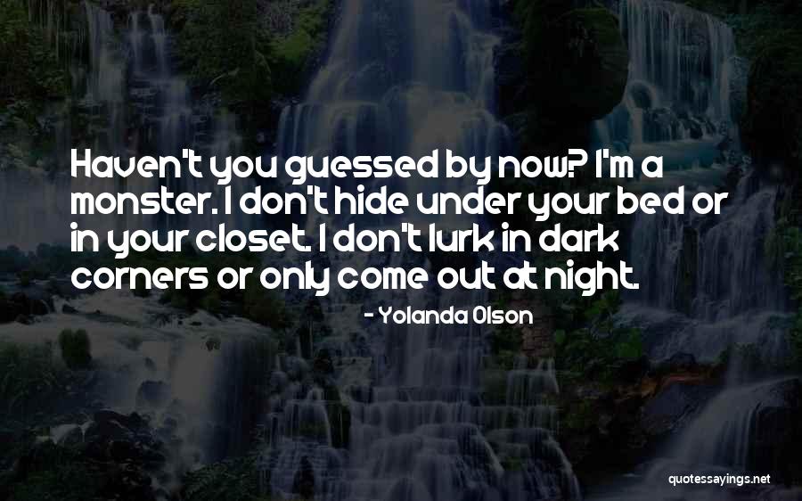 Closet Monster Quotes By Yolanda Olson