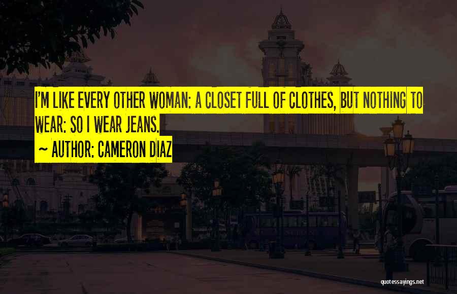 Closet Quotes By Cameron Diaz