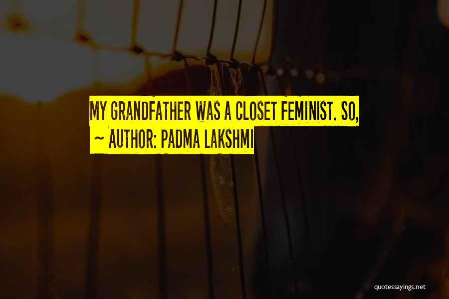 Closet Quotes By Padma Lakshmi