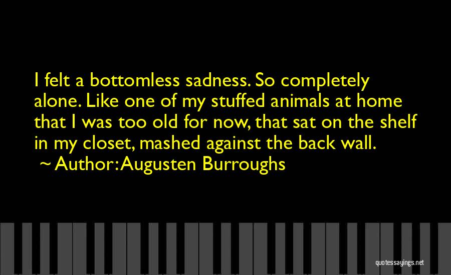 Closet Wall Quotes By Augusten Burroughs