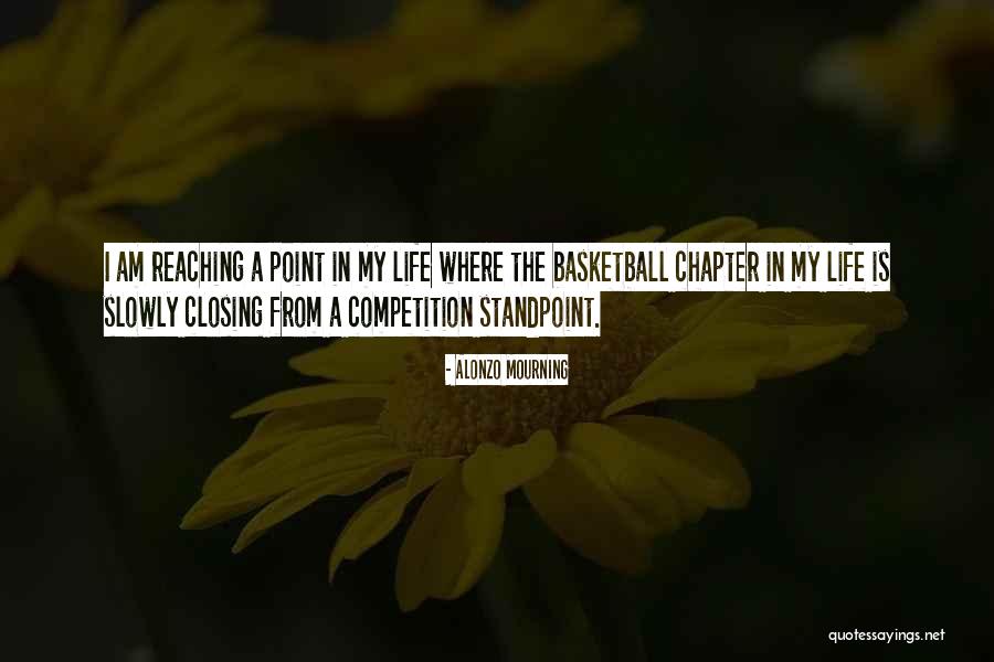 Closing A Chapter In Your Life Quotes By Alonzo Mourning