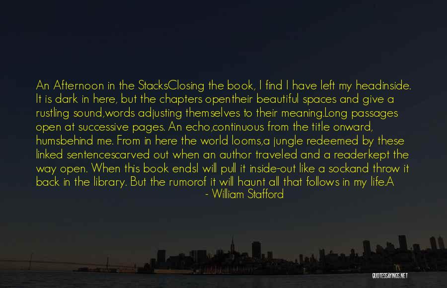 Closing Chapters In Life Quotes By William Stafford Closing Chapters In Life Quotes By William Stafford