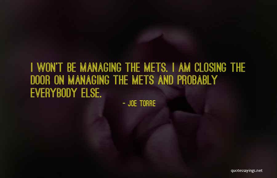 Closing Door Quotes By Joe Torre Closing Door Quotes By Joe Torre