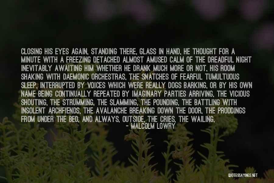 Closing Door Quotes By Malcolm Lowry Closing Door Quotes By Malcolm Lowry