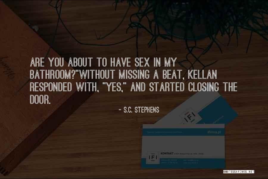 Closing Door Quotes By S.C. Stephens Closing Door Quotes By S.C. Stephens