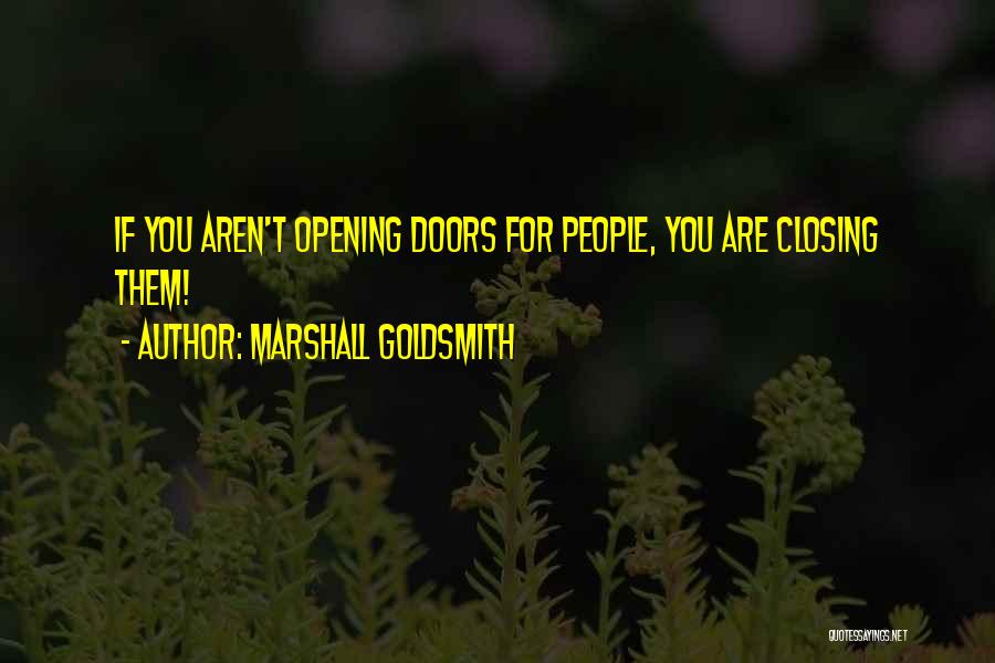 Closing Doors Quotes By Marshall Goldsmith